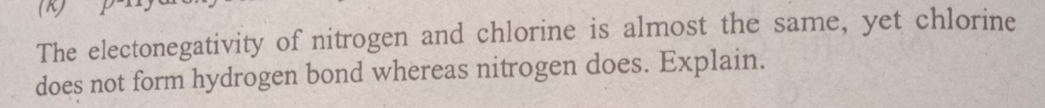 Question image for The electeonegativity of nitrogen and clorine is